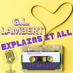G.L. Lambert Explains It All