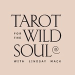 Tarot for the Wild Soul with Lindsay Mack