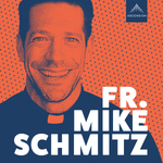 The Fr. Mike Schmitz Catholic Podcast