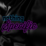 Nothing Specific