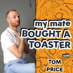 My Mate Bought A Toaster