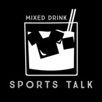 Mixed Drinks Sports Talk