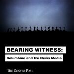 Bearing Witness: Columbine and the News Media