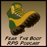 Fear the Boot, RPG Podcast