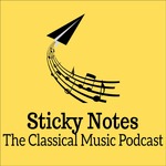 Sticky Notes: The Classical Music Podcast