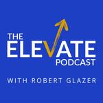 Elevate with Robert Glazer