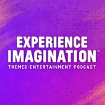 Experience Imagination: A Themed Entertainment Podcast