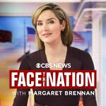 Face the Nation with Margaret Brennan