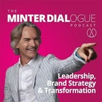 Leadership, Brand Strategy & Transformation - Minter Dialogue