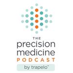 Precision Medicine Podcast