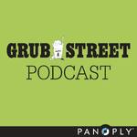 Grub Street Podcast