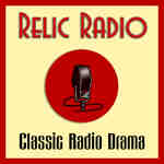 The Relic Radio Show (old time radio)