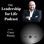The Leadership For Life Podcast