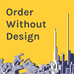 Order Without Design: How Markets Shape Cities
