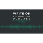 Write On: A Screenwriting Podcast