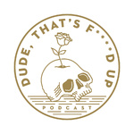 Dude, That's F****d Up