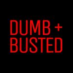 Dumb and Busted