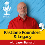 Fastlane Founders and Legacy with Jason Barnard: Personal Branding, AI Strategies, and SEO Insights for Visionary CEOs