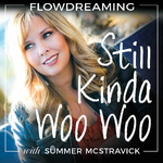 Flowdreaming: Still Kinda Woo Woo