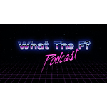 What The F Podcast