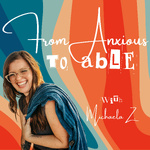 From Anxious To Able