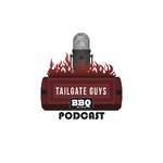 Tailgate Guys BBQ Podcast