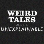 Weird Tales and the Unexplainable