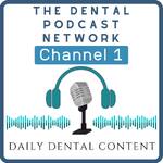 The Dental Podcast Network’s Channel One