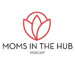Moms in the Hub