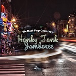 We Hate Pop Country's Honky Tonk Jamboree