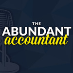 The Abundant Accountant: Leads, Sales & Business Growth for Accounting, Tax and Bookkeeping Professionals