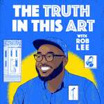 'The Truth In This Art' Podcast - Conversations with Artists, Creatives, and Cultural Leaders