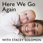 Here We Go Again with Stacey Solomon