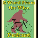 A Word From the Wise Podcast
