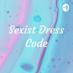 Sexist Dress Code
