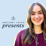 Ancient Faith Presents