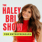 The Haley Bri Show For Online Entrepreneurs