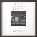 The Creepy Bitch