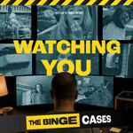 The Binge Cases: Watching You