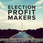 Election Profit Makers 