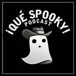 ¡Qué Spooky! Podcast