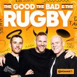 The Good, The Bad & The Rugby