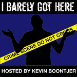I Barely Got Here Podcast