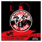 Murder, My Dude