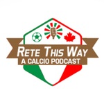 Rete This Way: A Calcio Podcast