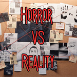 Horror VS Reality