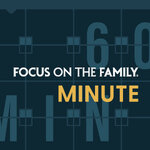 Focus on the Family Minute