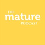 The Mature Podcast
