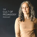 The Cult of Pedagogy Podcast