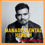 How to manage your mental health during Coronavirus? Episode 1: Relationships